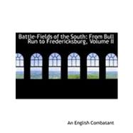 Battle-Fields of the South : From Bull Run to Fredericksburg