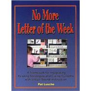 No More Letter of the Week : A Framework for Integrating Reading Strategies and Cueing Systems with Letter-Sound Introduction