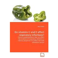 Do Vitamins C and E Affect Respiratory Infections?