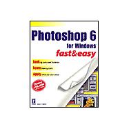 Photoshop 6 for Windows Fast and Easy