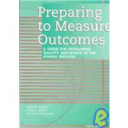 Preparing to Measure Outcomes : A Guide for Developing Quality Assurance in the Human Services