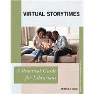 Virtual Storytimes A Practical Guide for Librarians