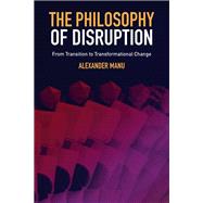 The Philosophy of Disruption