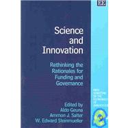 Science and Innovation : Rethinking the Rationales for Funding and Governance