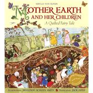 Mother Earth and Her Children A Quilted Fairy Tale