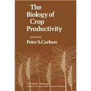 The Biology of Crop Productivity