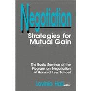 Negotiation : Strategies for Mutual Gain