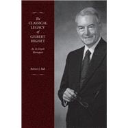 The Classical Legacy of Gilbert Highet