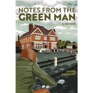 Notes from the Green Man a memoir