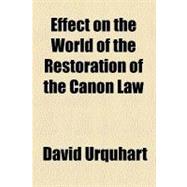 Effect on the World of the Restoration of the Canon Law
