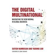 The Digital Multinational Navigating the New Normal in Global Business