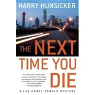 The Next Time You Die A Lee Henry Oswald Mystery