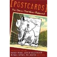 Postcards : True Stories That Never Happened