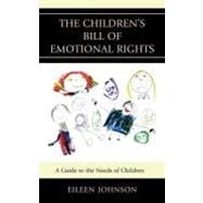 The Children's Bill of Emotional Rights A Guide to the Needs of Children