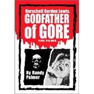 Herschell Gordon Lewis, Godfather of Gore