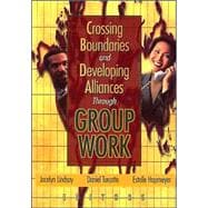 Crossing Boundaries and Developing Alliances Through Group Work