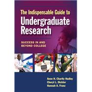 The Indispensable Guide to Undergraduate Research