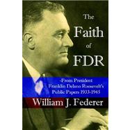 The Faith of FDR -from President Franklin D. Roosevelt's Public Papers 1933-1945