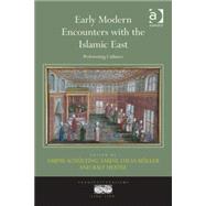 Early Modern Encounters with the Islamic East: Performing Cultures