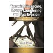 Terrorist Financing, Money Laundering, and Tax Evasion: Examining the Performance of Financial Intelligence Units