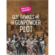 Why do we remember?: The Gunpowder Plot