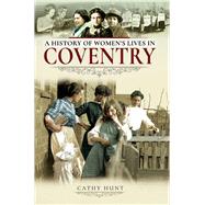 A History of Women's Lives in Coventry
