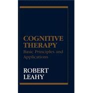 Cognitive Therapy Basic Principles and Applications