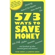 573 Ways to Save Money : Save the Cost of This Book Many Times over in Less Than a Day!