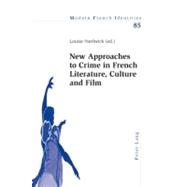 New Approaches to Crime in French Literature, Culture and Film