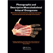 Photographic and Descriptive Musculoskeletal Atlas of Orangutans