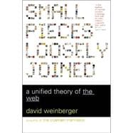 Small Pieces Loosely Joined A Unified Theory Of The Web