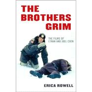 The Brothers Grim The Films of Ethan and Joel Coen