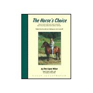 Horse's Choice : Solving Problems the S.T.A. C. I. Way (Sane Training and Centered Ideas)