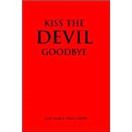 Kiss the Devil Goodbye