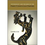 Witchcraft and the Rise of the First Confucian Empire