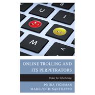 Online Trolling and Its Perpetrators Under the Cyberbridge