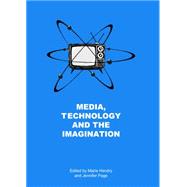 Media, Technology and the Imagination