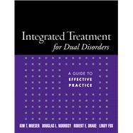 Integrated Treatment for Dual Disorders; A Guide to Effective Practice