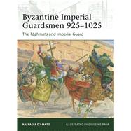 Byzantine Imperial Guardsmen 925–1025 The Tághmata and Imperial Guard