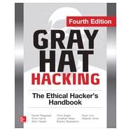 Gray Hat Hacking The Ethical Hacker's Handbook, Fourth Edition, 4th Edition
