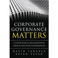 Corporate Governance Matters A Closer Look at Organizational Choices and Their Consequences (paperback)