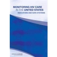 Monitoring HIV Care in the United States: Indicators and Data Systems