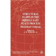 Structural Flaws in the Middle East Peace Process Historical Contexts