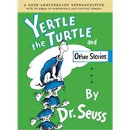 Yertle the Turtle and Other Stories Anniversary Edition