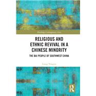 Religious Revival and Chinese Ethnic Minorities: The Bai People of Southwest China