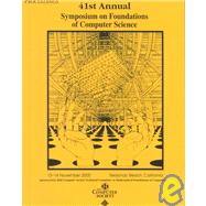 41st Symposium on Foundations of Computer Science: 12-14 November 2000, Redondo Beach, California : Proceedings