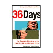 Thirty-Six Days; The Complete Chronicle of the 2000 Presidential Election Crisis