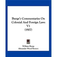 Burge's Commentaries on Colonial and Foreign Laws V1