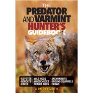 The Predator and Varmint Hunter's Guidebook