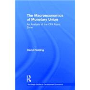 The Macroeconomics of Monetary Union: An Analysis of the CFA Franc Zone